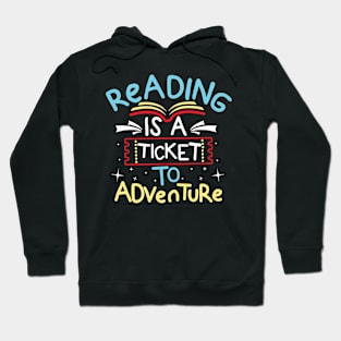 Reading is a Ticket To Adventure Hoodie